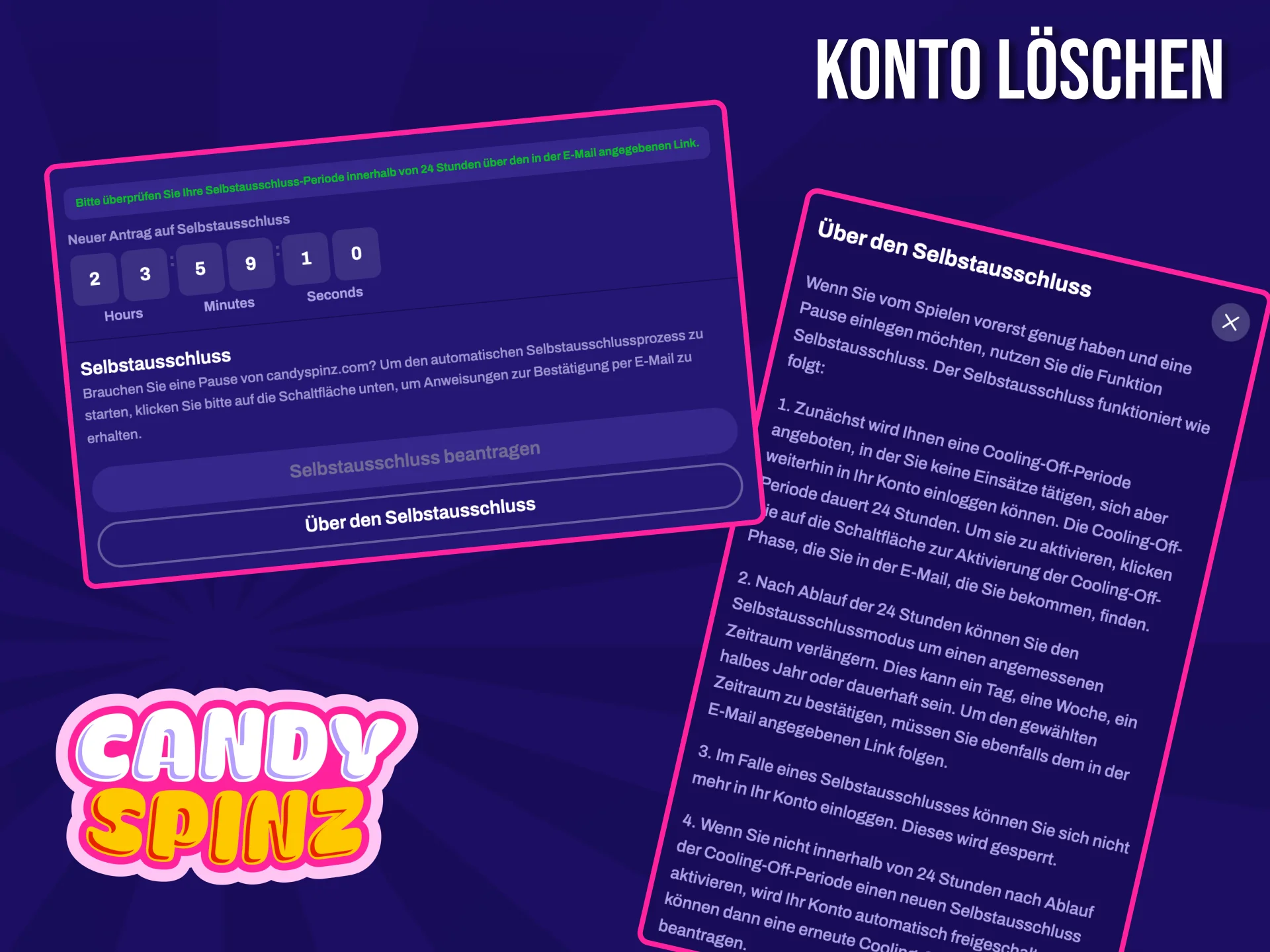 Wenn du nicht mehr spielen möchtest, kannst du dein Candy Spinz-Konto jederzeit löschen.