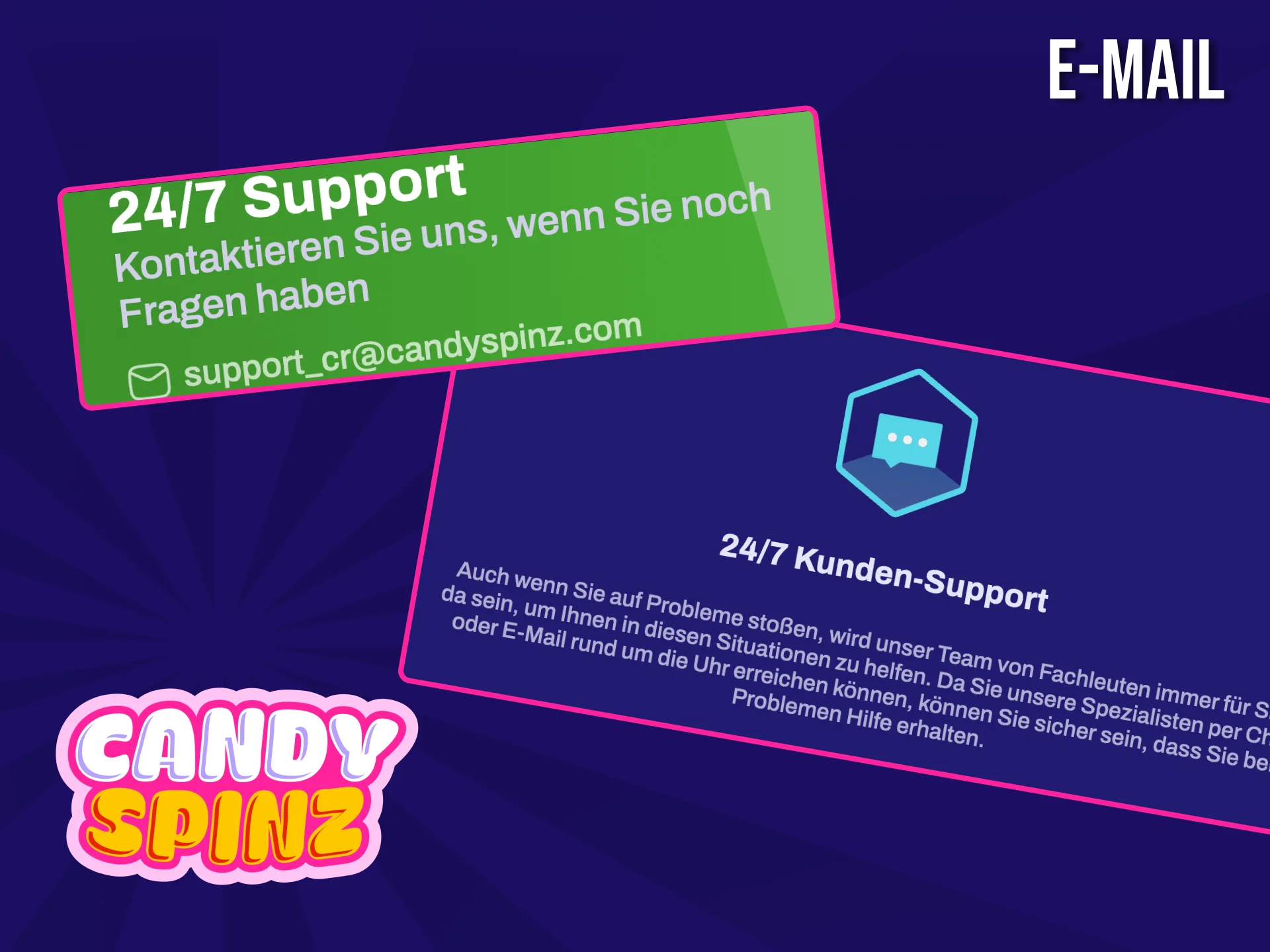 Support erhalten Sie per E-Mail über die Candy Spinz-Website.